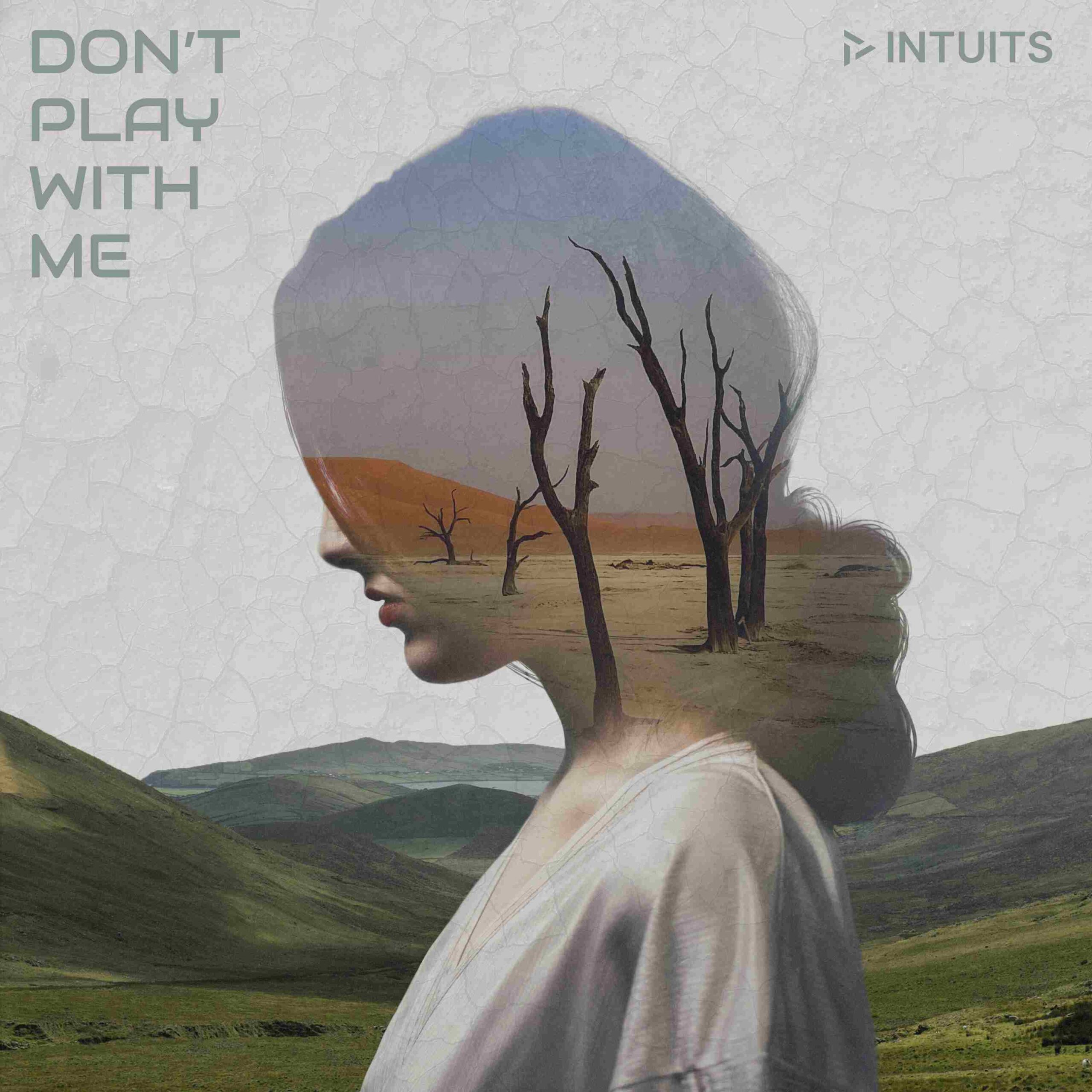 INTUITS — Don’t Play with Me: трек про колишніх, які лізуть в душу, не питаючи